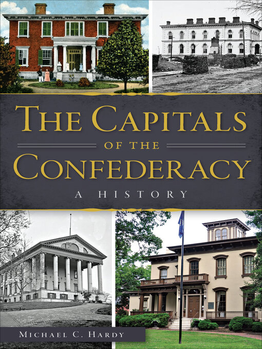 Title details for The Capitals of the Confederacy by Michael C. Hardy - Available